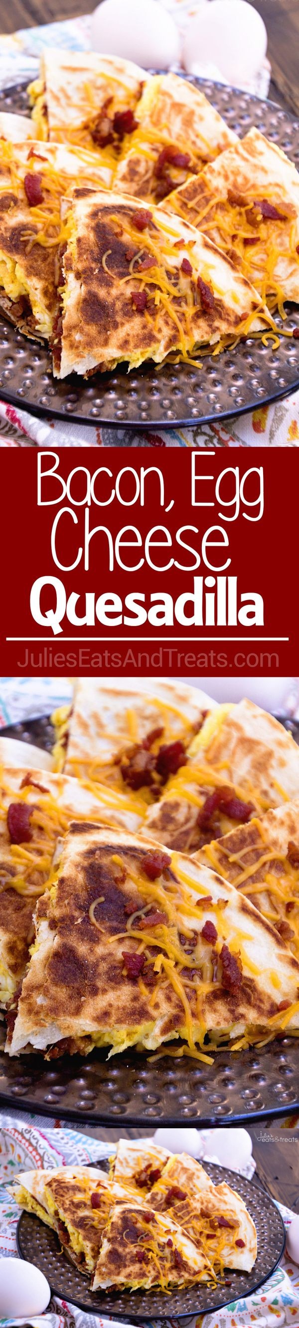 Bacon, Egg & Cheese Quesadillas