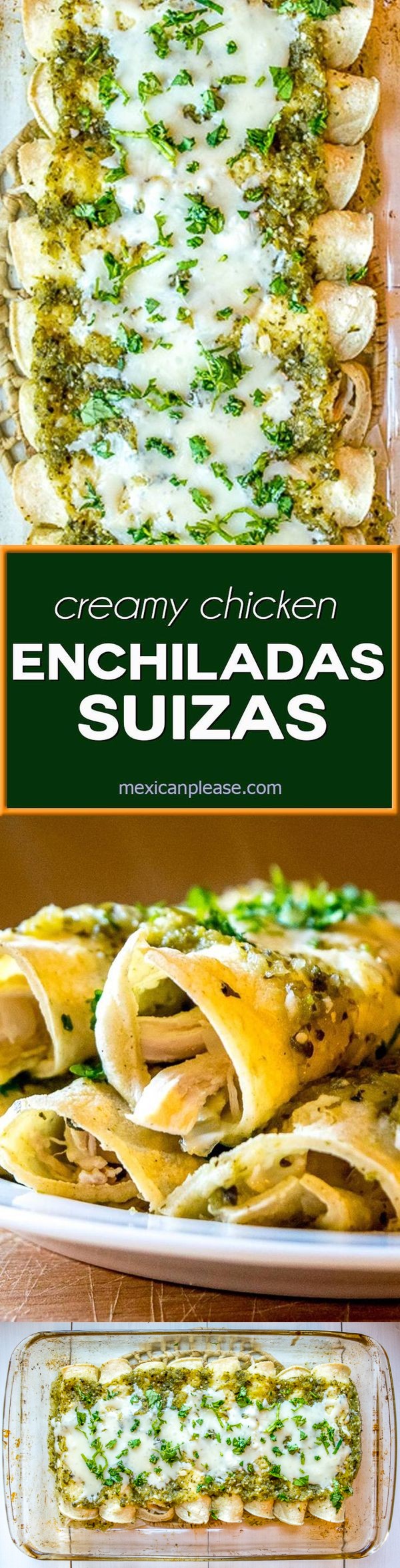 Enchiladas Suizas -- Chicken Enchiladas with Creamy Green Sauce