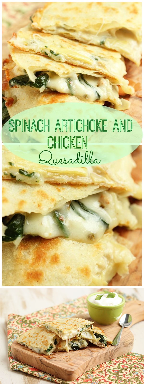 Spinach Artichoke and Chicken Quesadilla