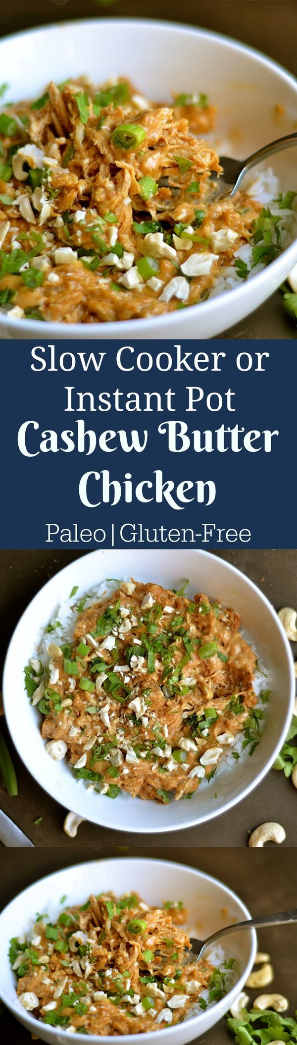 Slow Cooker or Instant Pot Cashew Butter Chicken