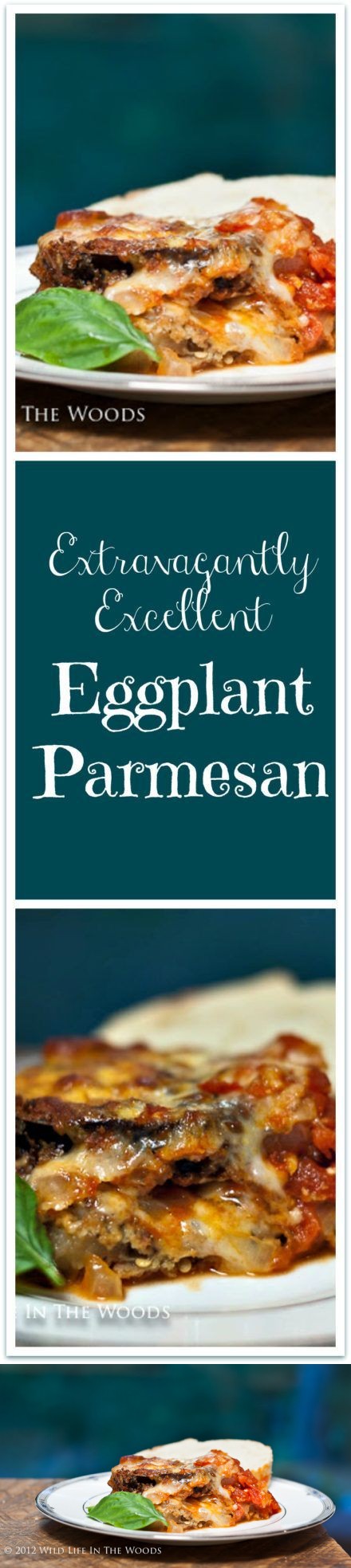 Extravagantly Excellent Eggplant Parmesan