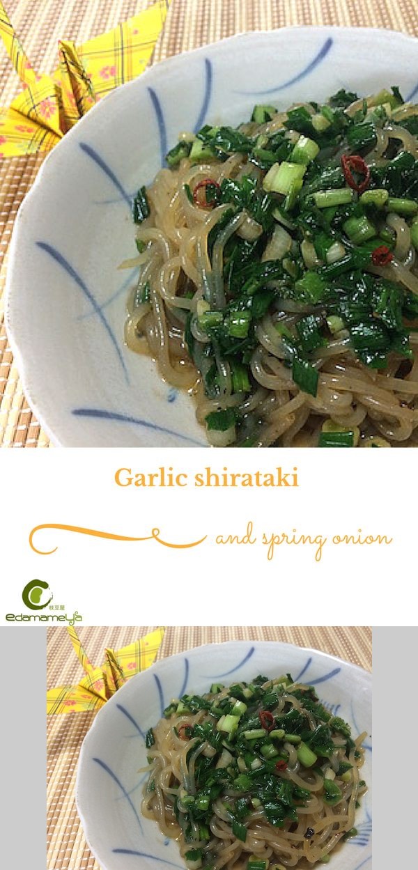 Garlic shirataki and spring onion