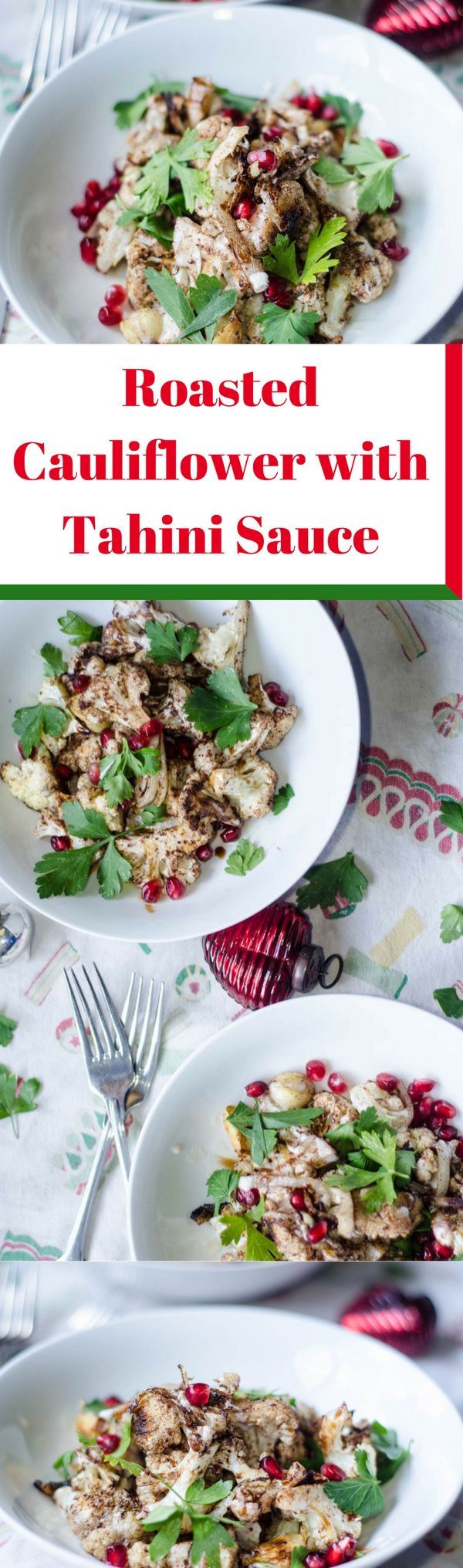 Roasted Cauliflower with Tahini Sauce and Pomegranate Seeds