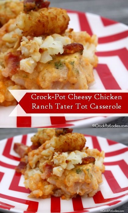 Crock-Pot Cheesy Chicken Ranch Tater Tot Casserole