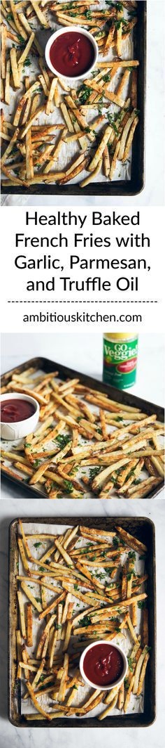 Healthy Baked French Fries with Garlic, Parmesan & Truffle Oil