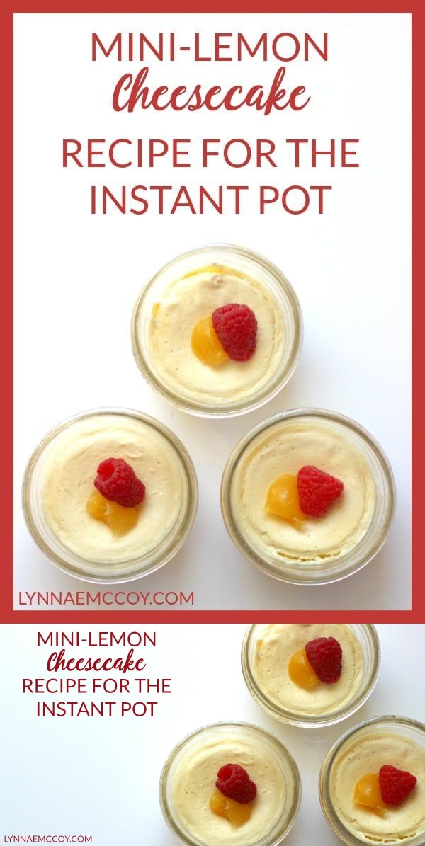 Mini-Lemon Cheesecakes in the Instant Pot