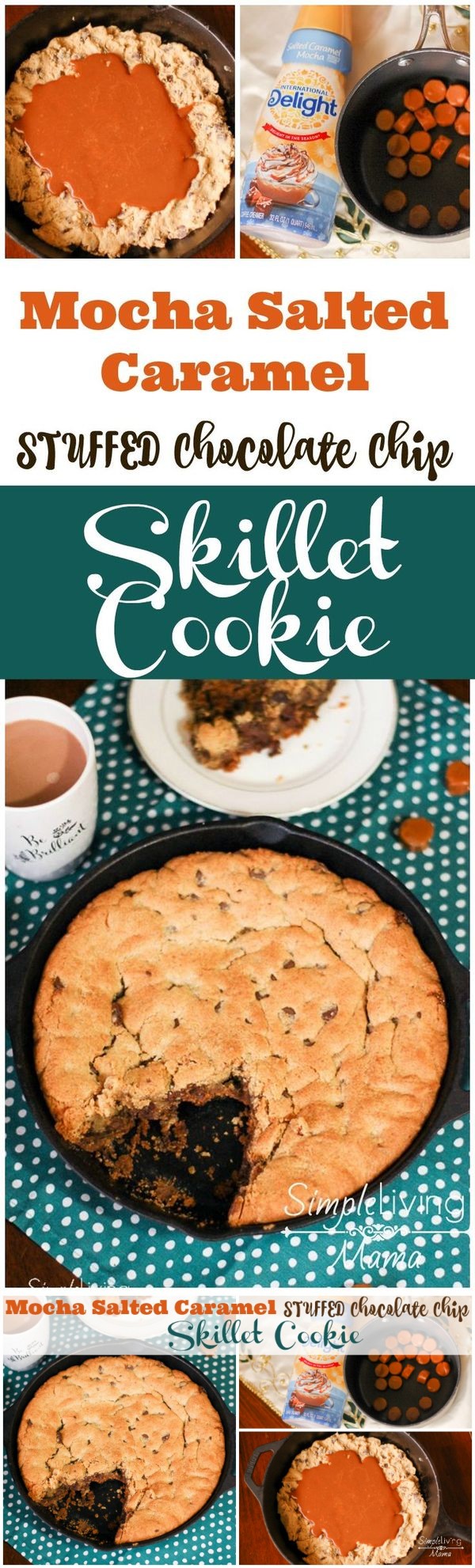 Mocha Salted Caramel Stuffed Chocolate Chip Skillet Cookie