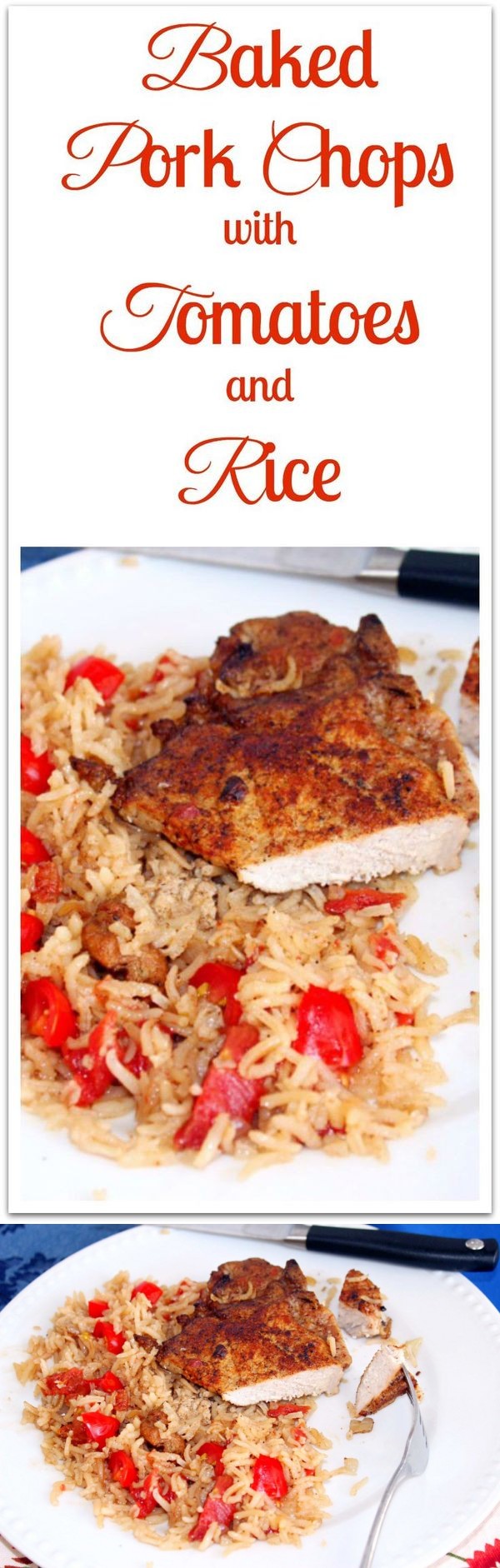 Old Favorite, New Twist (Recipe: Baked Pork Chops with Tomatoes and Rice