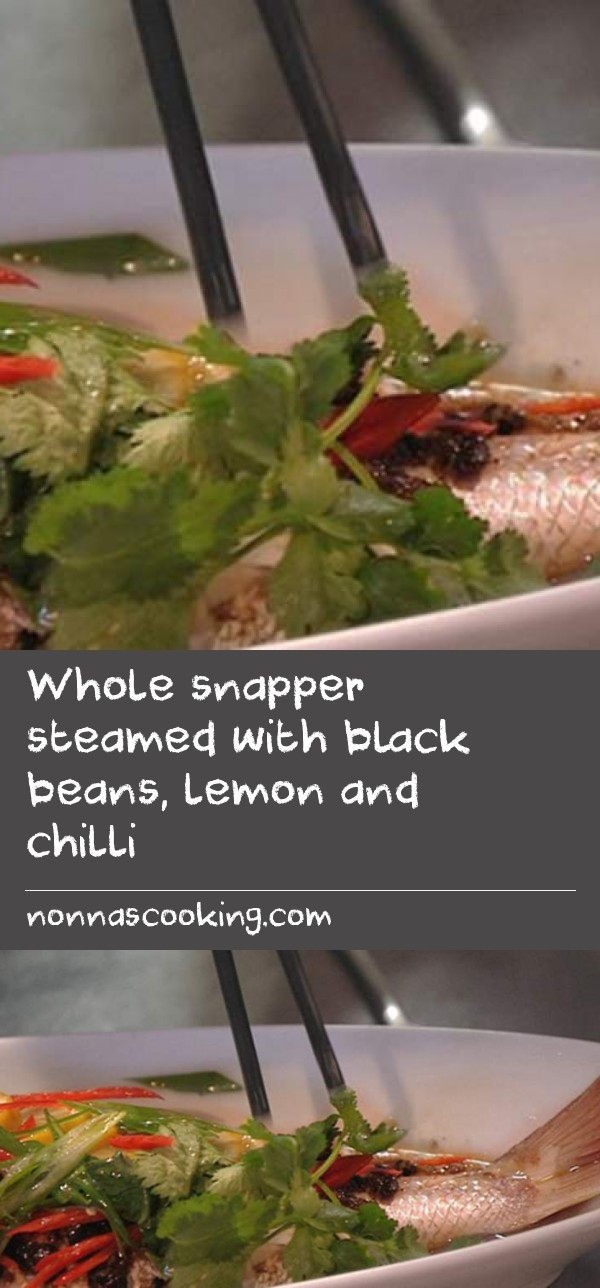 Whole snapper steamed with black beans, lemon and chilli