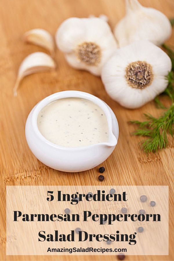 5 Ingredient Parmesan Peppercorn Salad Dressing