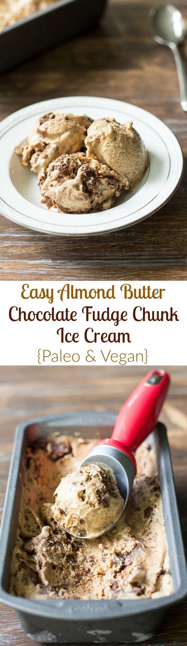 Almond Butter Chocolate Fudge Chunk Ice Cream (Paleo & Vegan