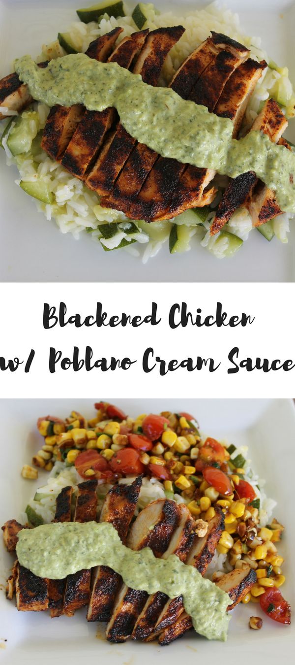 Blackened Chicken w/ Poblano Cream Sauce