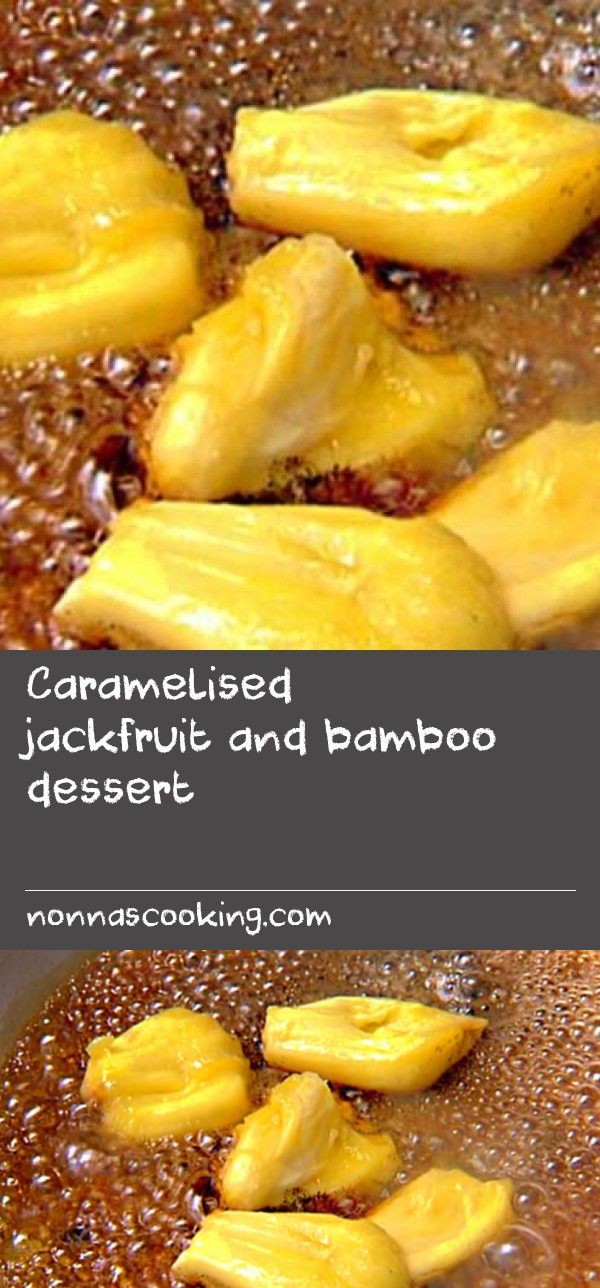 Caramelised jackfruit and bamboo dessert