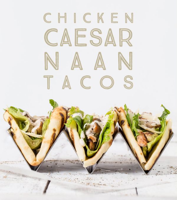 Chicken Caesar Naan Tacos