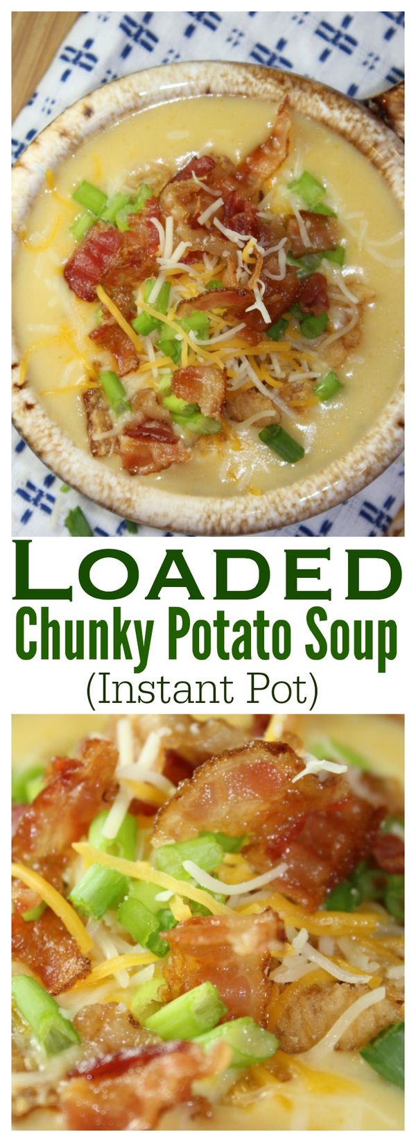 Chunky Loaded Potato Soup (Instant Pot