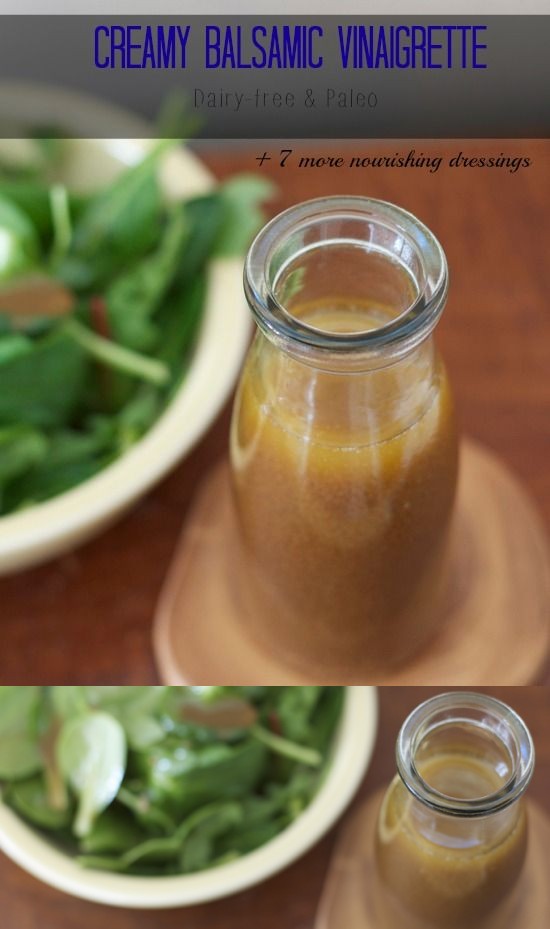 Creamy Balsamic Vinaigrette & 7 Other Nourishing Salad Dressings