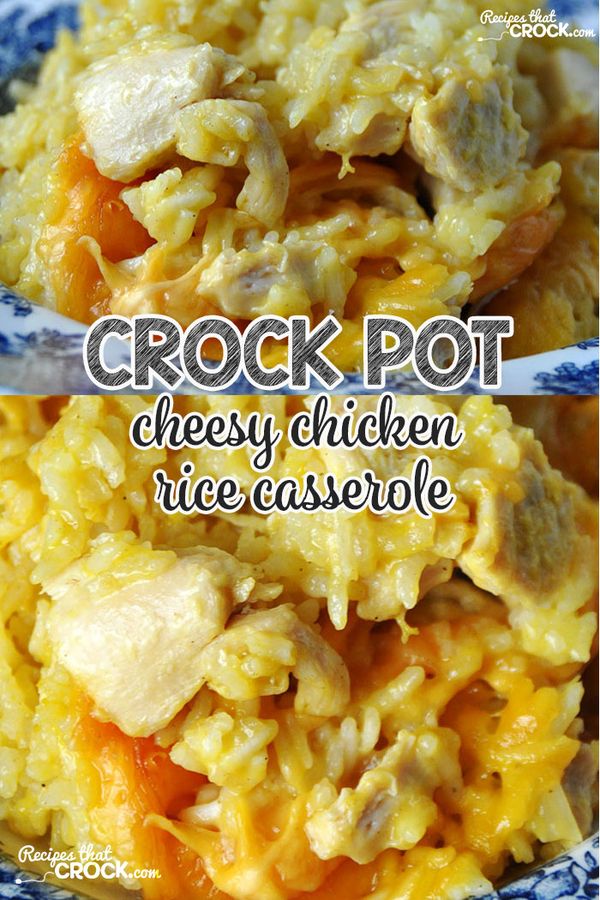 Crock Pot Cheesy Chicken Rice Casserole