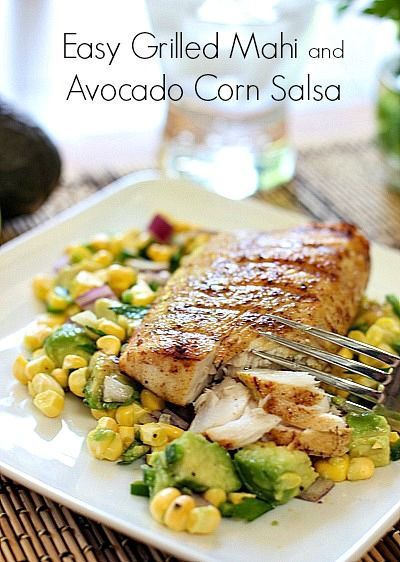 Easy Grilled Mahi with Avocado and Corn Salsa