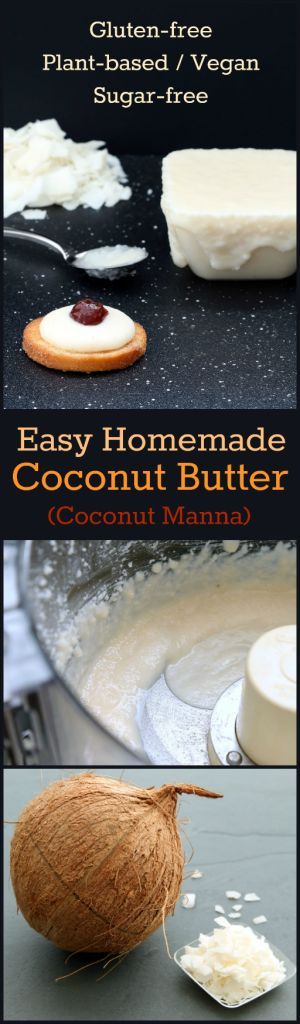 Easy Homemade Coconut Butter/Manna (Gluten-Free, Vegan/Plant-Based