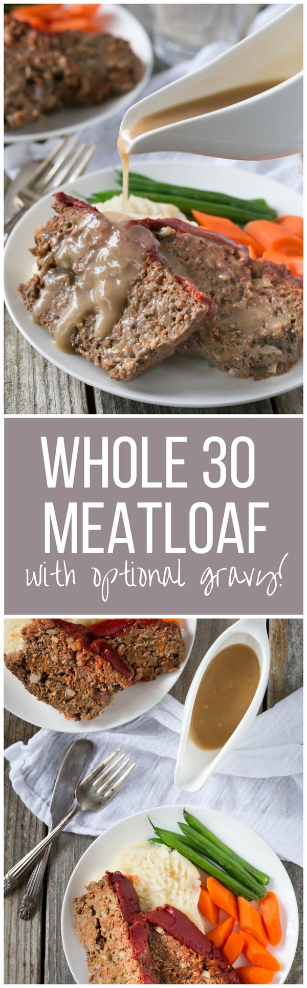 Easy Weeknight Whole 30 Meatloaf with Gravy