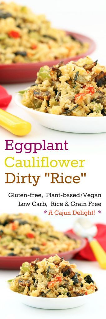 Eggplant Cauliflower Dirty “Rice” (Gluten-Free, Vegan / Plant-based, Low-carb