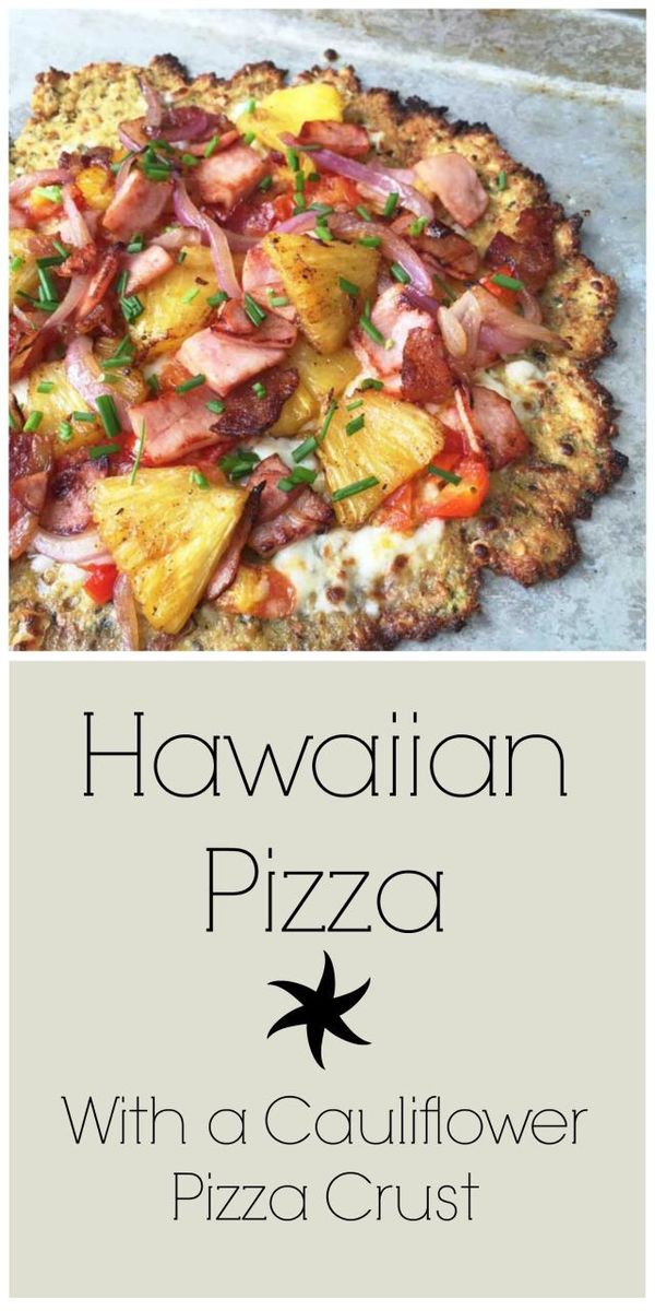 Hawaiian Pizza With Cauliflower Crust