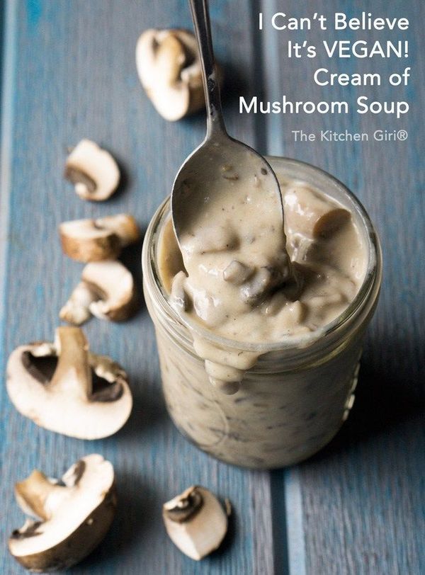 I Can’t Believe It’s Vegan! Cream of Mushroom Soup