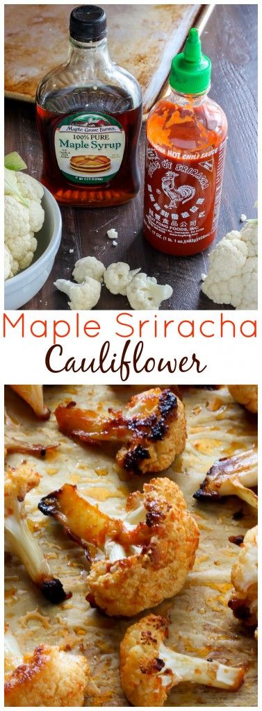 Maple Sriracha Roasted Cauliflower