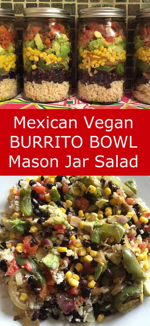 Mexican Vegan Burrito Bowl Mason Jar Salad - Chipotle Style