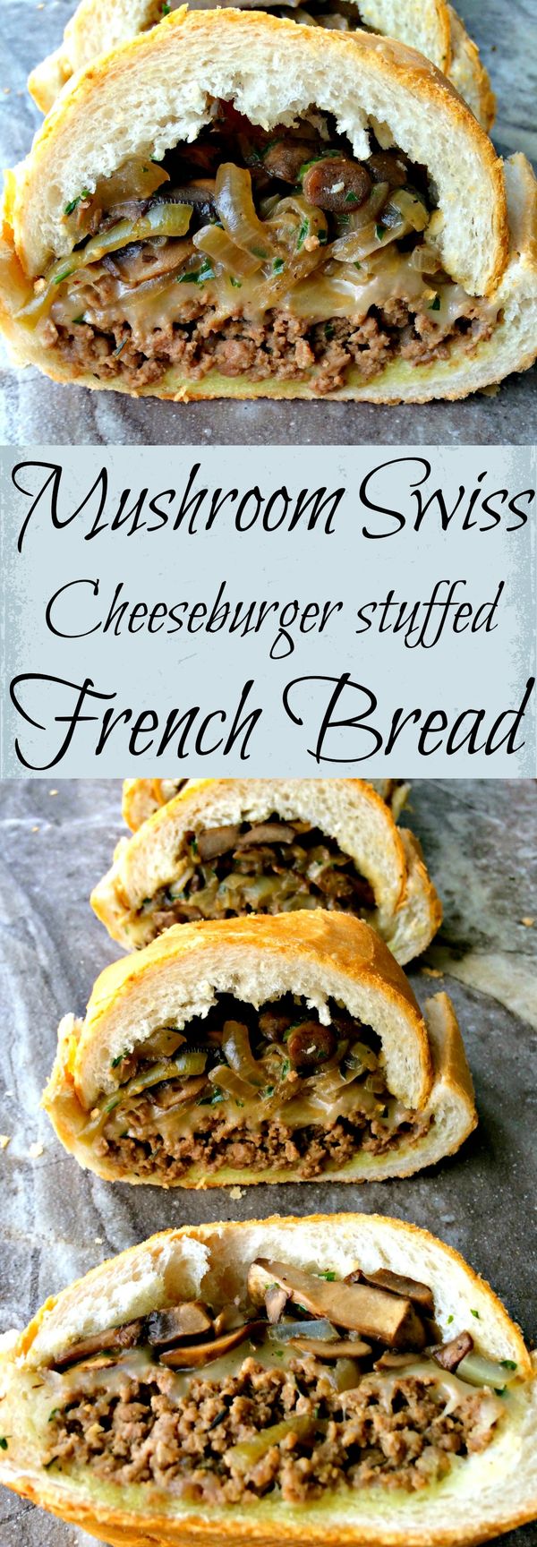 Mushroom Swiss Cheeseburger Stuffed French Bread