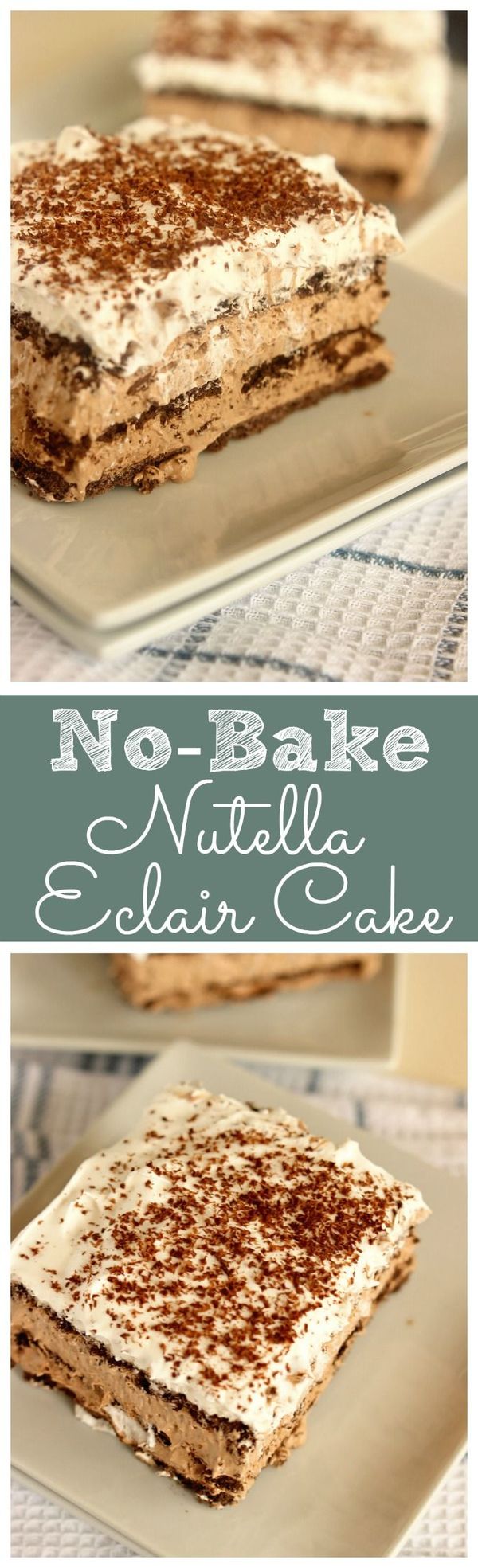 No-Bake Nutella Eclair Cake