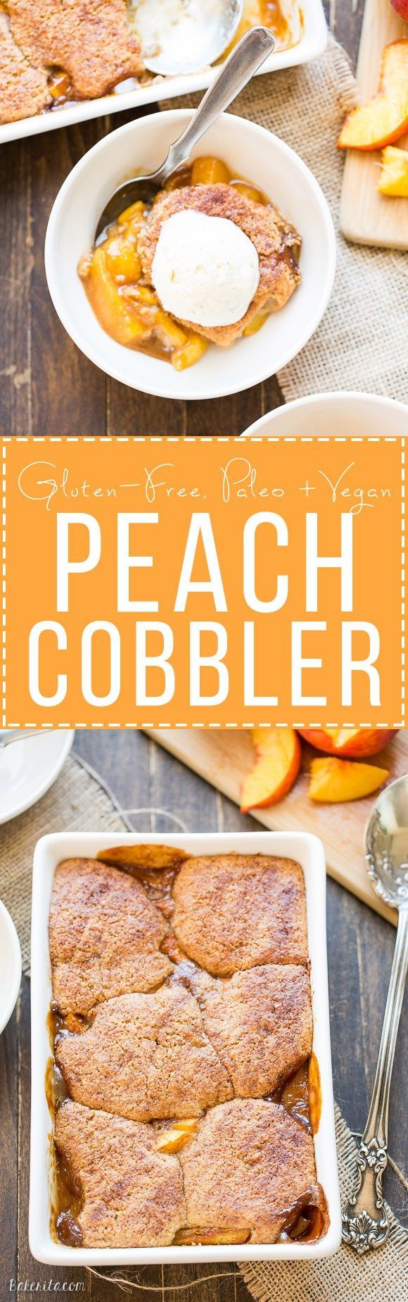 Peach Cobbler (Gluten Free, Paleo + Vegan