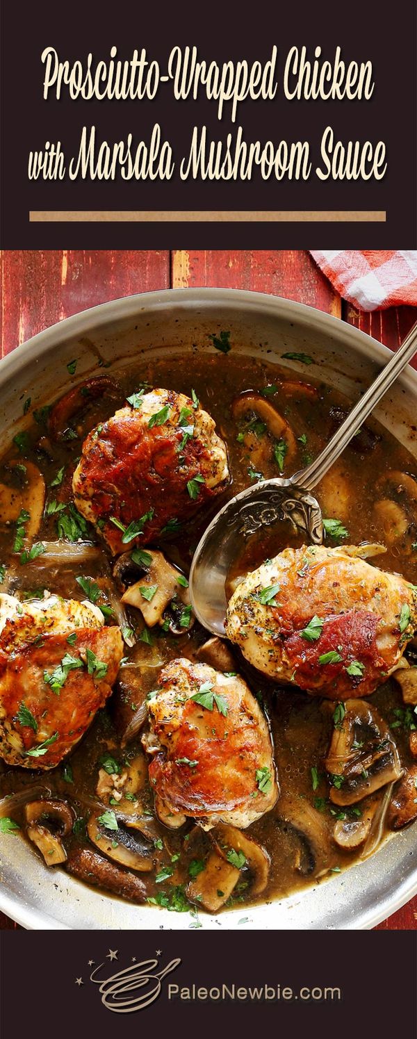 Prosciutto-Wrapped Chicken with Marsala Mushroom Sauce