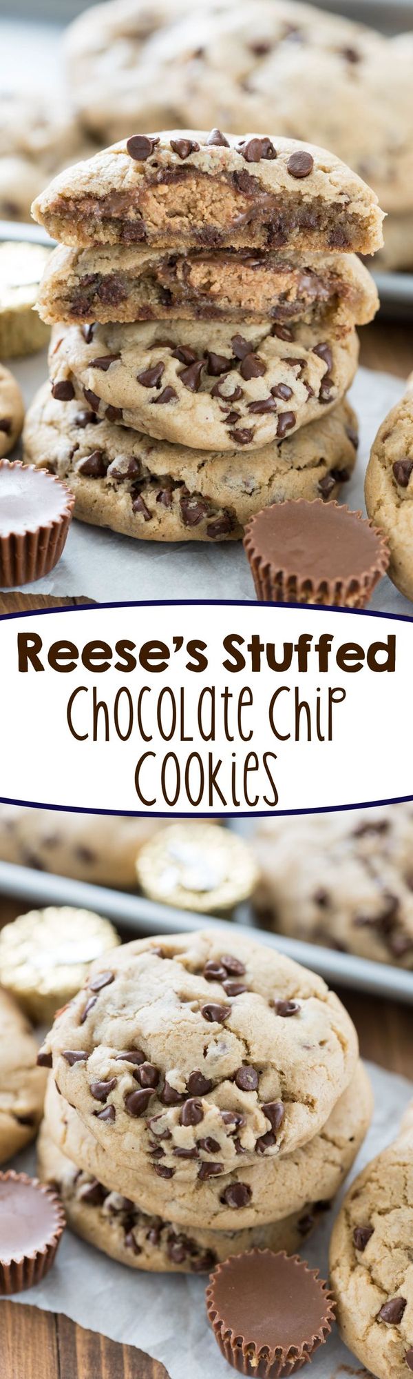 Reese's Stuffed Chocolate Chip Cookies