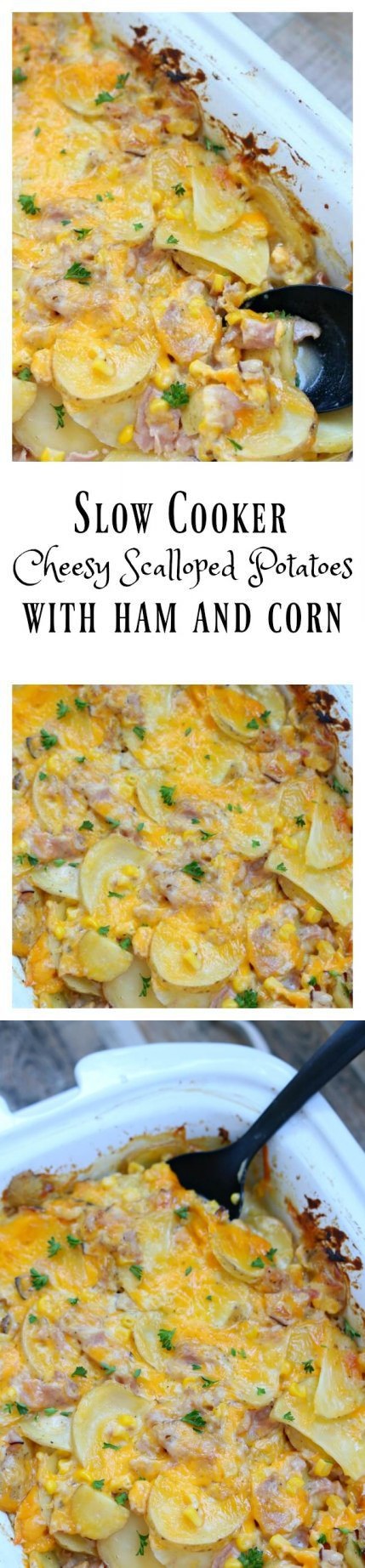 Slow Cooker Cheesy Scalloped Potatoes with Ham and Corn