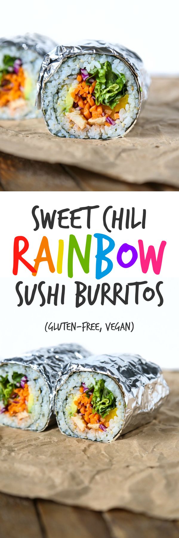 Sweet Chili Rainbow Sushi Burritos