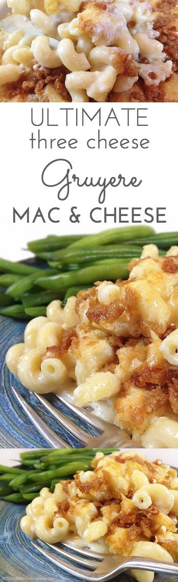 Ultimate Three Cheese Gruyere Mac & Cheese