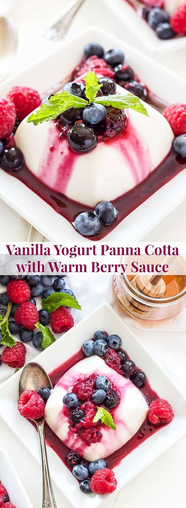 Vanilla Yogurt Panna Cotta with Warm Berry Sauce