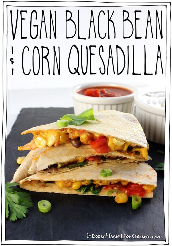 Vegan Black Bean & Corn Quesadilla