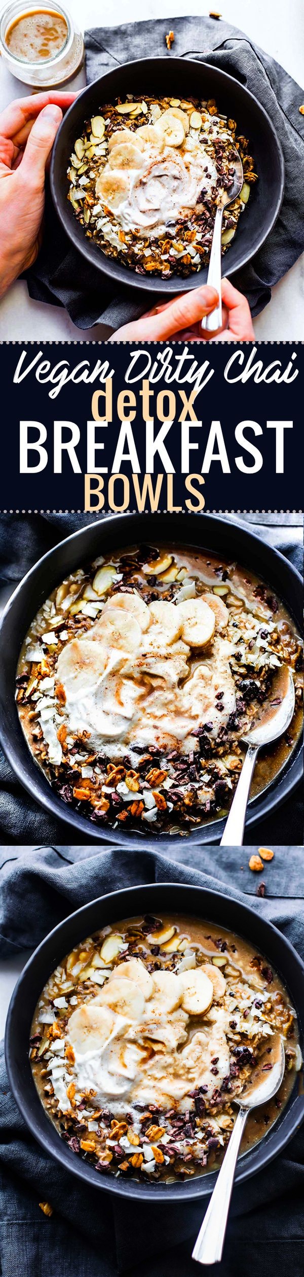 Vegan Dirty Chai “Detox” Breakfast Bowls (Gluten Free