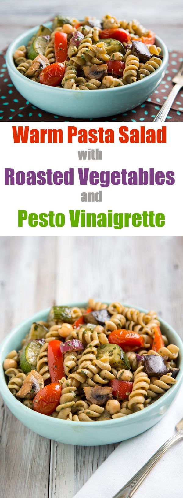 Warm Pasta Salad with Roasted Vegetables and Pesto Vinaigrette