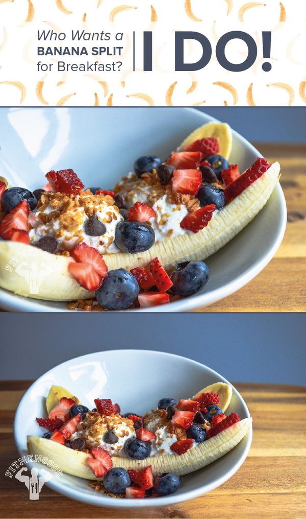 Who Wants a Banana Split for Breakfast? I Do! – Get Fit