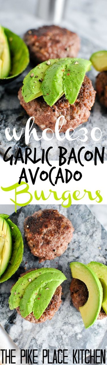 Whole30 Garlic Bacon Avocado Burgers