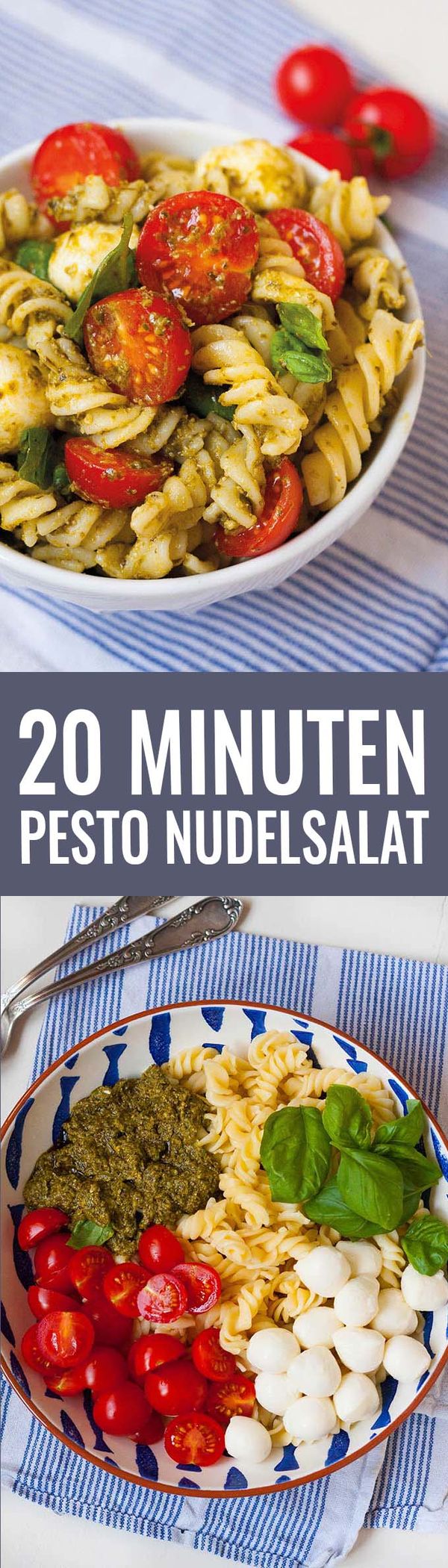 20-Minuten Nudelsalat mit Pesto, Tomate und Mozzarella