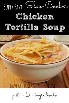 5 Ingredient Slow Cooker Chicken Tortilla Soup