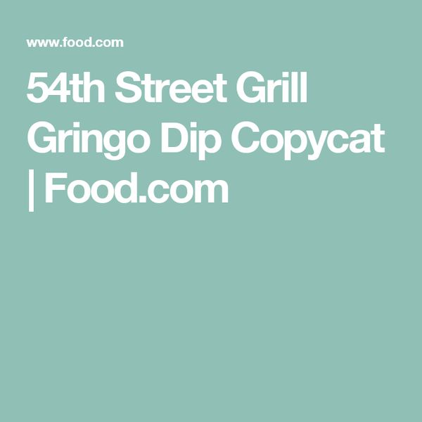 54th Street Grill Gringo Dip Copycat