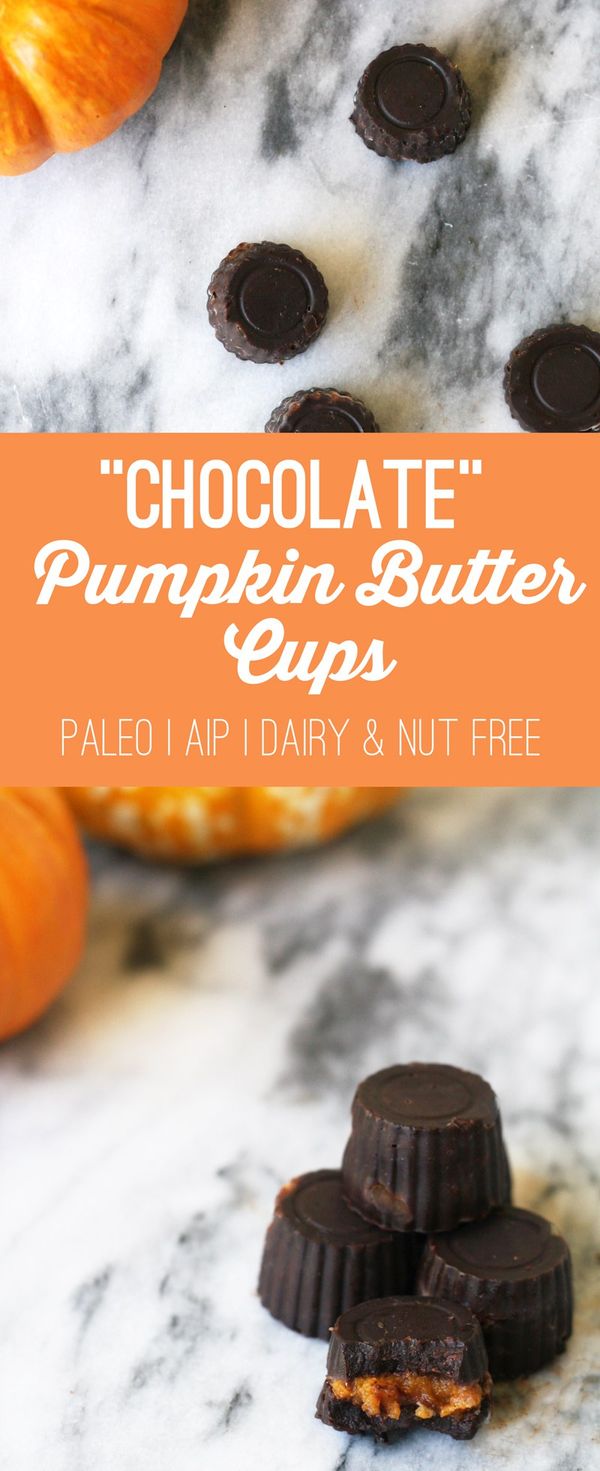 “Chocolate” Pumpkin Butter Cups (AIP, Paleo, Dairy & Nut free