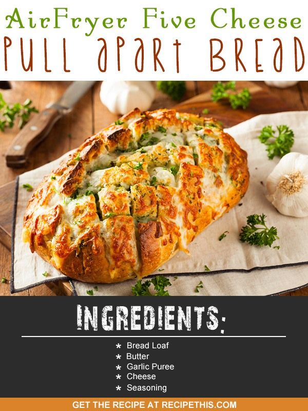 Air Fryer Five Cheese Pull Apart Bread