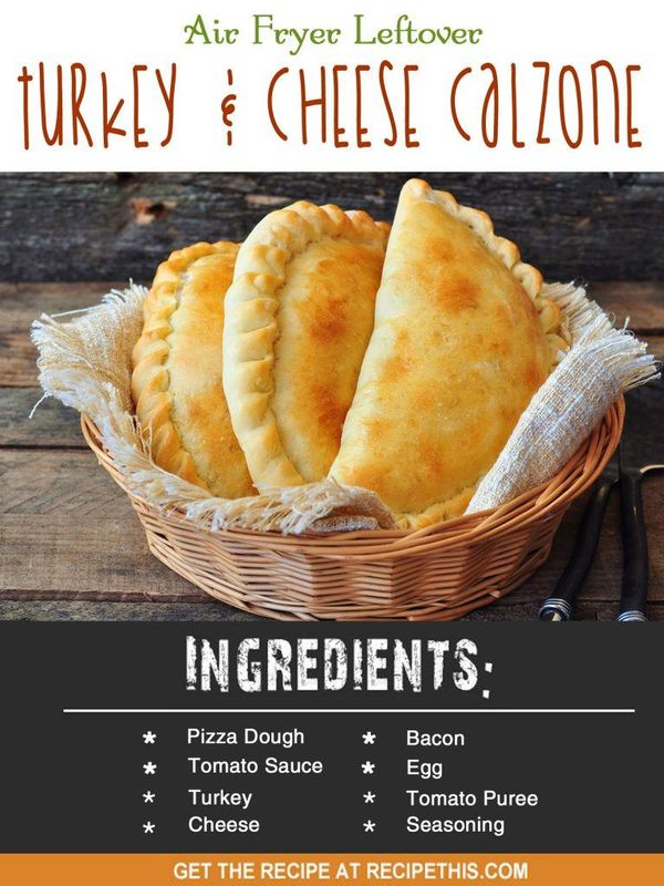 Air Fryer Leftover Turkey & Cheese Calzone