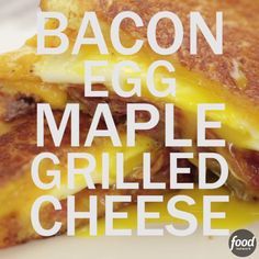 Bacon, Egg and Maple Grilled Cheese